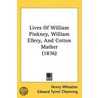 Lives Of William Pinkney, William Ellery, And Cotton Mather (1836) by William Bourn Oliver Peabody