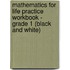 Mathematics for Life Practice Workbook - Grade 1 (Black and White)