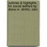 Outlines & Highlights For Social Welfare By Diana M. Dinitto, Isbn door Cram101 Textbook Reviews