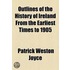 Outlines Of The History Of Ireland From The Earliest Times To 1905