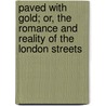 Paved with Gold; Or, the Romance and Reality of the London Streets door Hablot Knight Browne