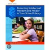 Protecting Intellectual Freedom and Privacy in Your School Library door Helen R. Adams
