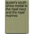 Queen's South Africa Medal To The Royal Navy And The Royal Marines