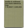 Seattle & Northwest Usa Travel Reference Map: 1:12,500/1:1,000,000 door Itmb Canada