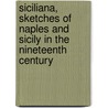 Siciliana, Sketches of Naples and Sicily in the Nineteenth Century door Ferdinand Gregorovius