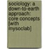 Sociology: A Down-To-Earth Approach: Core Concepts [With Mysoclab]