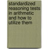 Standardized Reasoning Tests in Arithmetic and How to Utilize Them door Cliff Winfield Stone