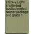 Steck-Vaughn Shutterbug Books: Leveled Reader Package of 6 Grade 1