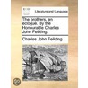 The Brothers, an Eclogue. by the Honourable Charles John Feilding. door Charles John Feilding