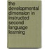 The Developmental Dimension in Instructed Second Language Learning
