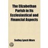 The Elizabethan Parish In Its Ecclesiastical And Financial Aspects