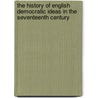 The History of English Democratic Ideas in the Seventeenth Century door G. P Gooch
