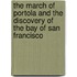 The March of Portola and the Discovery of the Bay of San Francisco