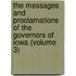 The Messages And Proclamations Of The Governors Of Iowa (Volume 3)