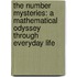 The Number Mysteries: A Mathematical Odyssey Through Everyday Life