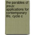 The Parables Of Jesus: Applications For Contemporary Life, Cycle C