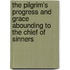 The Pilgrim's Progress and Grace Abounding to the Chief of Sinners