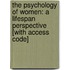 The Psychology of Women: A Lifespan Perspective [With Access Code]