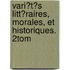 Vari�T�S Litt�Raires, Morales, Et Historiques. 2Tom