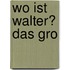 Wo ist Walter? Das gro