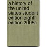 A History of the United States Student Edition Eighth Edition 2005c door Daniel J. Boorstin