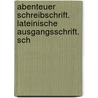 Abenteuer Schreibschrift. Lateinische Ausgangsschrift. Sch by Heidi Burger