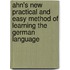Ahn's New Practical And Easy Method Of Learning The German Language