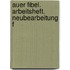 Auer Fibel. Arbeitsheft. Neubearbeitung f