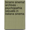 Bizarre Sinema! Archives - Psychopathia Sexualis in Italiana Sinema by Stefano Piselli