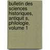 Bulletin Des Sciences Historiques, Antiquit S, Philologie, Volume 1 by Jean-Francois Champollion