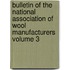 Bulletin of the National Association of Wool Manufacturers Volume 3
