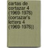 Cartas de Cortazar 4 (1969-1976) (Cortazar's Letters 4 (1969-1976))