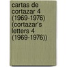 Cartas de Cortazar 4 (1969-1976) (Cortazar's Letters 4 (1969-1976)) door Julio Cortázar