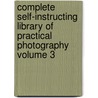 Complete Self-Instructing Library of Practical Photography Volume 3 door J. B. B. 1868 Schriever