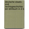 Deutsche Staats- Und Rechtsgeschichte: Ein Lehrbuch In 2 B door Heinrich Zoepfl