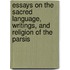 Essays On The Sacred Language, Writings, And Religion Of The Parsis
