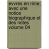 Evvres En Rime; Avec Une Notice Biographique Et Des Notes Volume 04 by Jean-Antoine De Baif