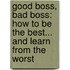 Good Boss, Bad Boss: How To Be The Best... And Learn From The Worst