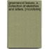 Greenwood Leaves, a Collection of Sketches and Letters. [Microform]