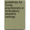 Guidelines for Nurse Practitioners in Ambulatory Obstetric Settings by Nancy J. Cibulka