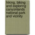 Hiking, Biking and Exploring Canyonlands National Park and Vicinity