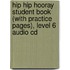 Hip Hip Hooray Student Book (with Practice Pages), Level 6 Audio Cd