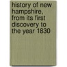 History Of New Hampshire, From Its First Discovery To The Year 1830 door Channing Harris Cox