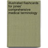 Illustrated Flashcards For Jones' Comprehensive Medical Terminology door Gary Jones