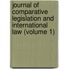 Journal Of Comparative Legislation And International Law (Volume 1) door Society of Comparative Legislation