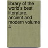 Library of the World's Best Literature, Ancient and Modern Volume 4 door Lucia Isabella Gilbert Runkle