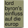 Lord Byron's Einfluss auf die europ door Otto Weddigen