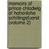 Memoirs of Prince Chlodwig of Hohenlohe Schillingsfuerst (Volume 2)