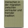 Menschen in der Migration zwischen vertrauter und fremder Tradition door Günter Kühn