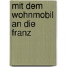 Mit Dem Wohnmobil An Die Franz by Jurgen Engel
